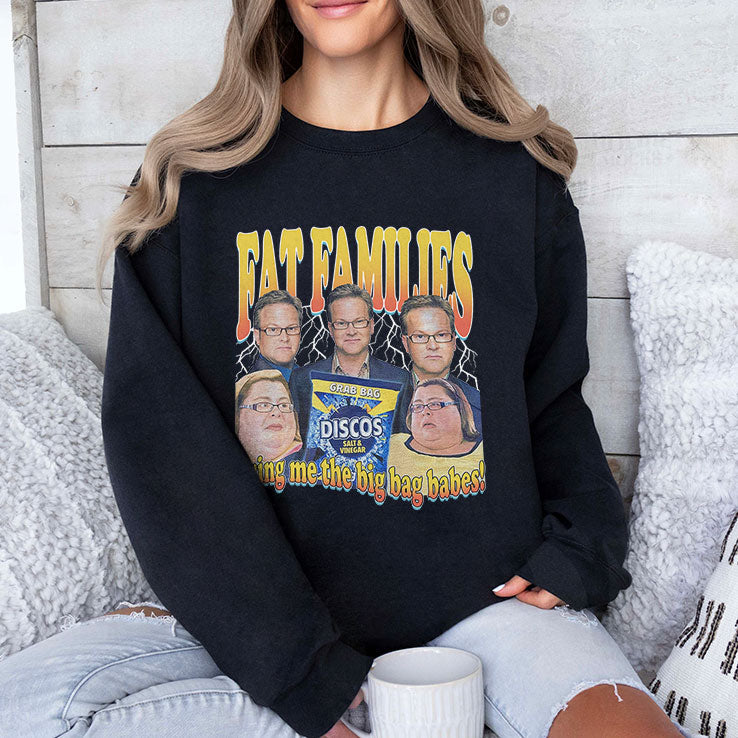 Fat Families Bring Me The Big Bag Babes Comedy Meme T Shirt Unisex