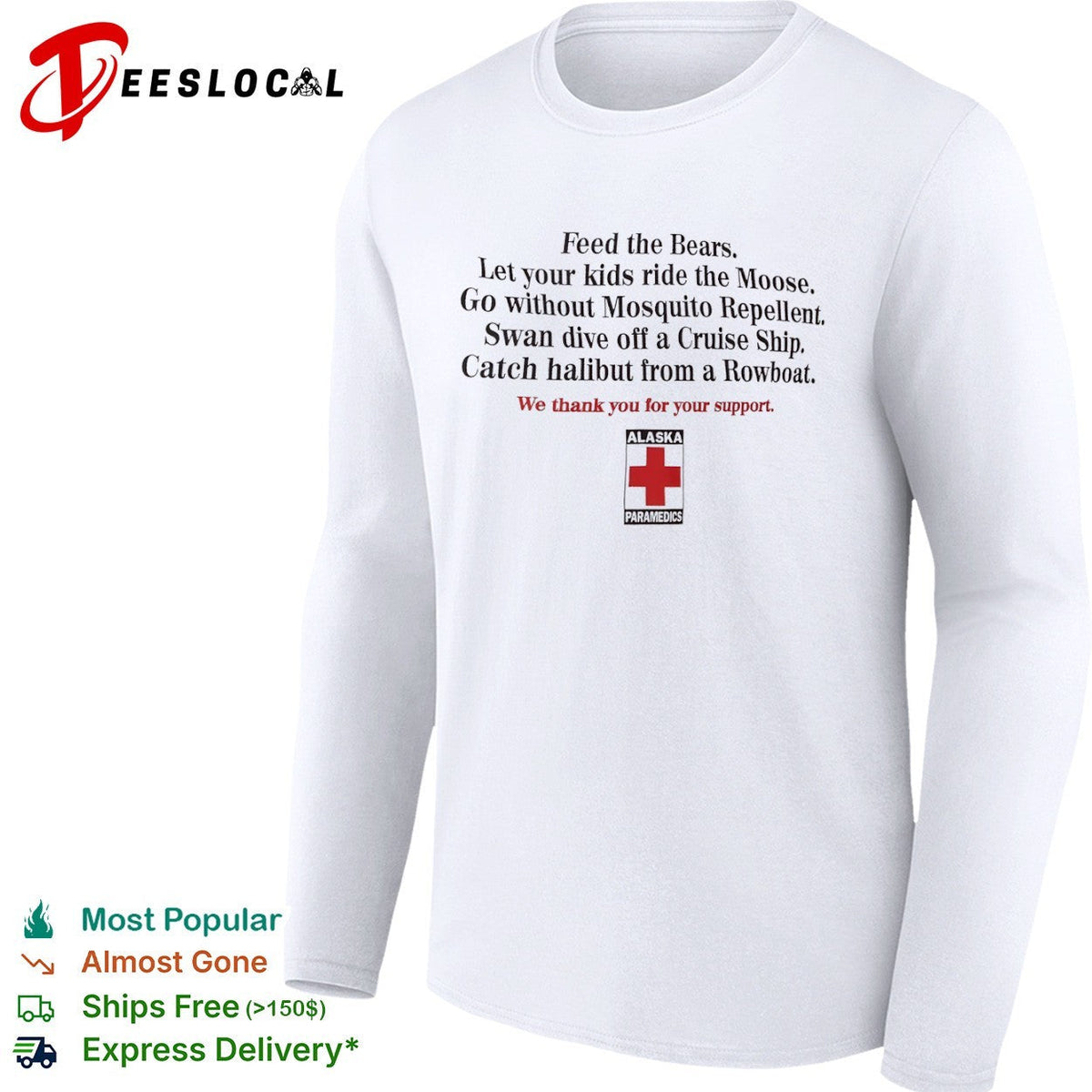 Feed the Bears Let your kids ride the Moose Alaska Paramedics shirt Unisex