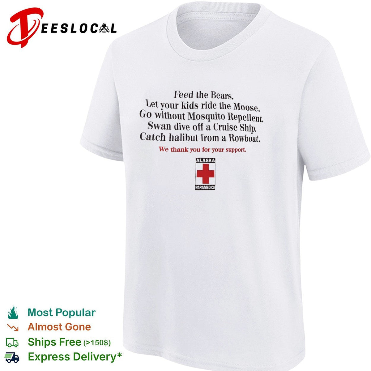 Feed the Bears Let your kids ride the Moose Alaska Paramedics shirt Unisex