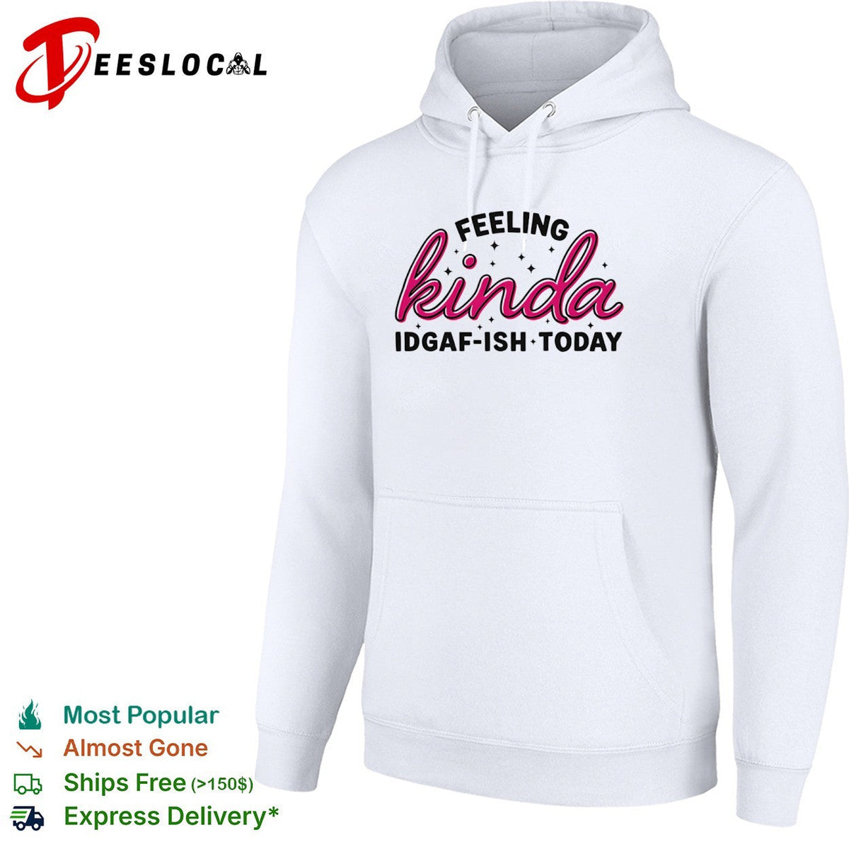 Feeling Kinda Idgaf ish Today Sarcastic Attitude shirt Unisex