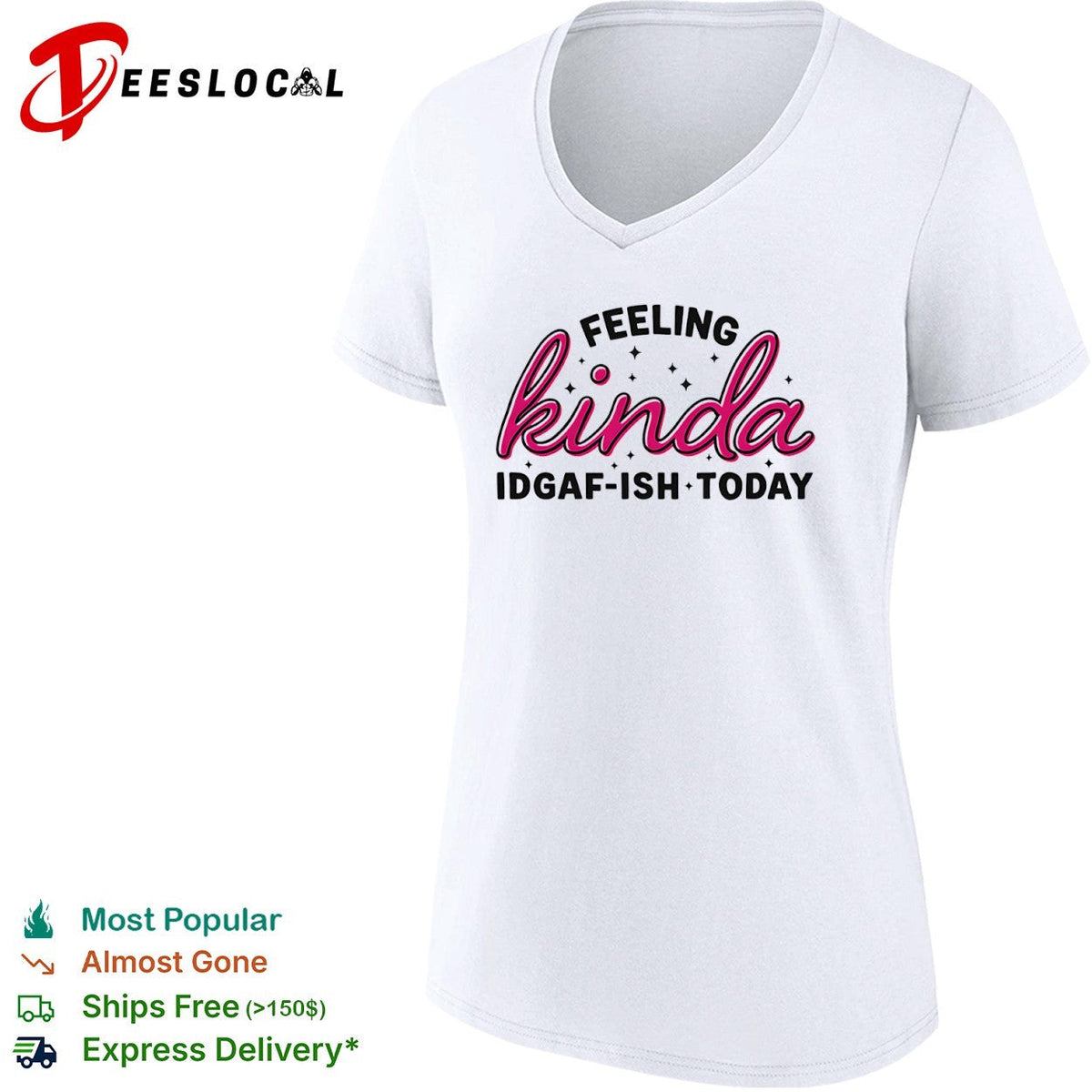Feeling Kinda Idgaf ish Today Sarcastic Attitude shirt Unisex
