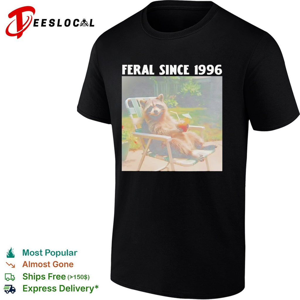 Feral since 1996 raccoon funny shirt Unisex