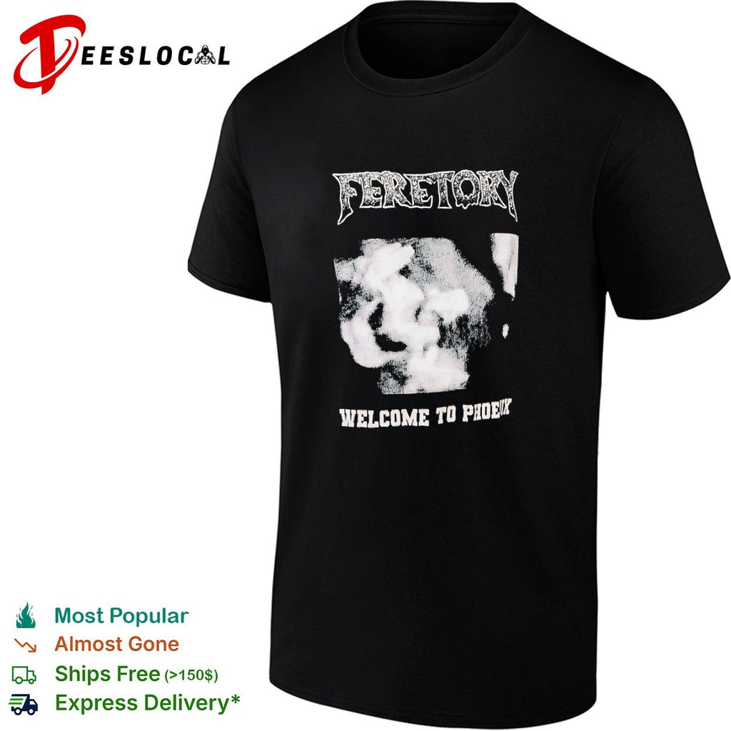 Feretory Welcome to Phoenix shirt Unisex