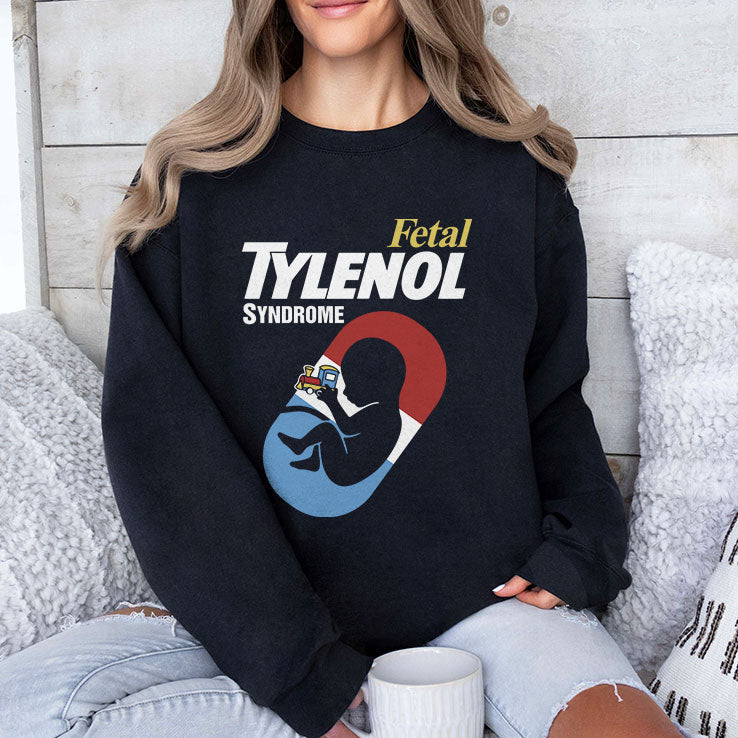 Fetal Tylenol Syndrome T Shirt Unisex