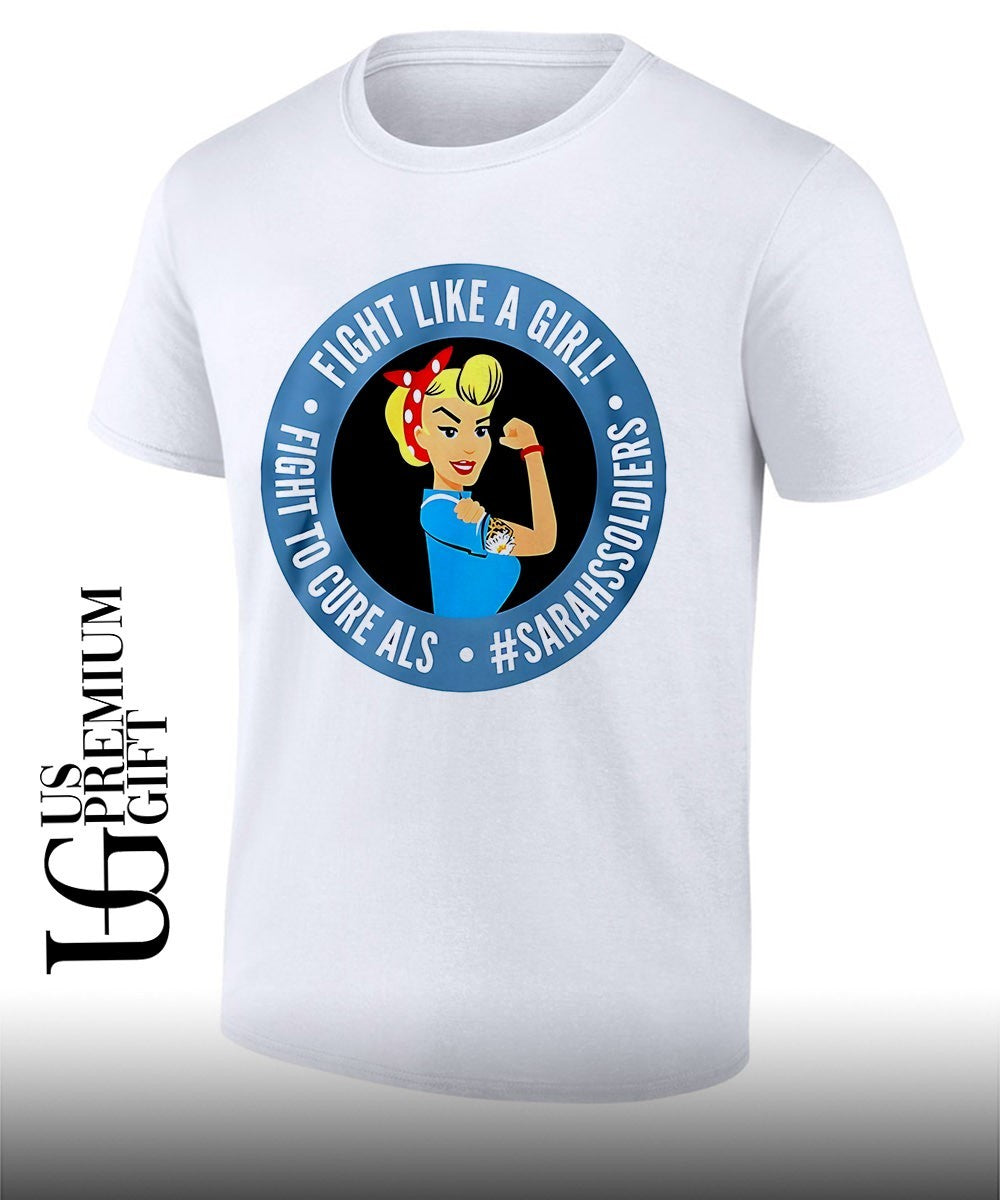 Fight like a girl fight to cure als Sarah Soldiers shirt Unisex