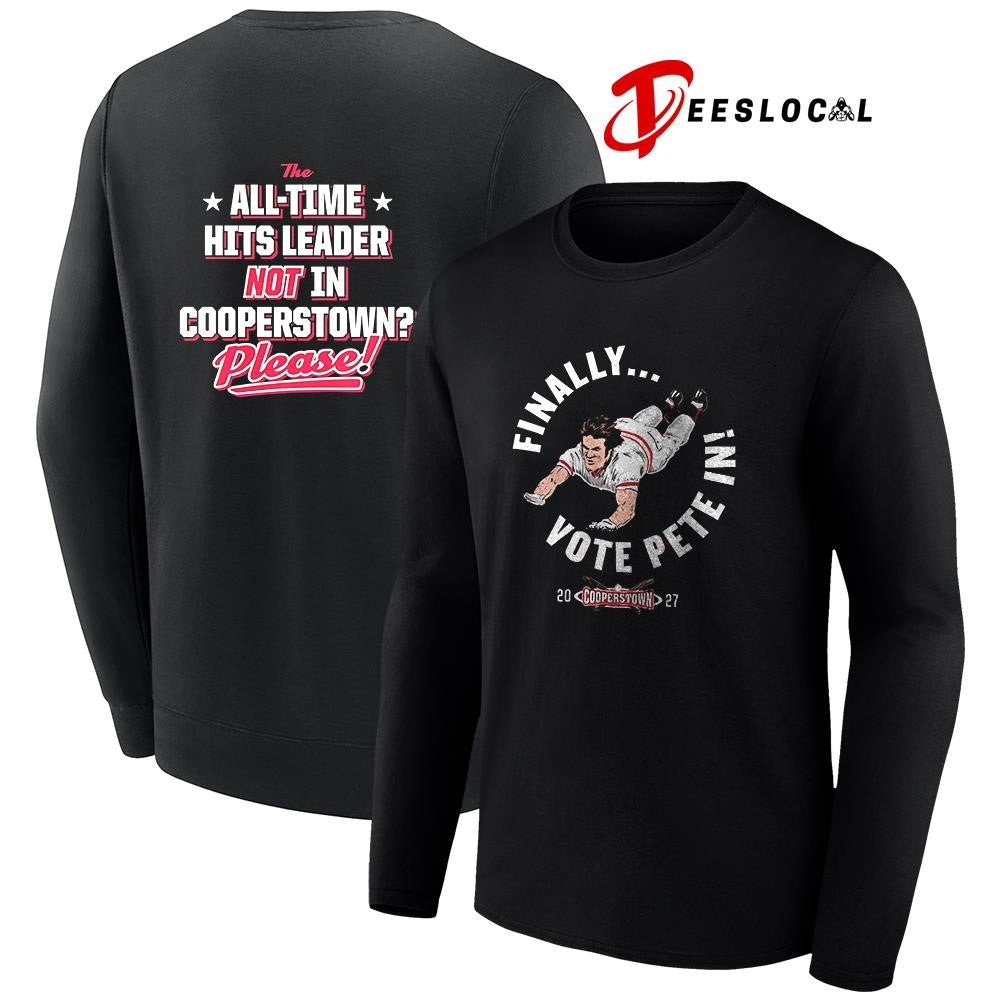 Finally vote Pete Rose all time hits leader not in cooperstown please pose shirt Unisex