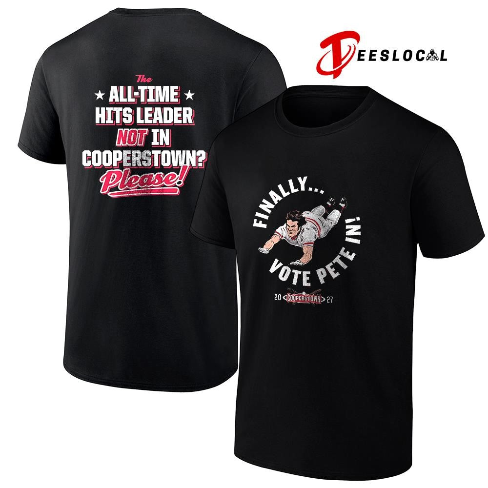 Finally vote Pete Rose all time hits leader not in cooperstown please pose shirt Unisex