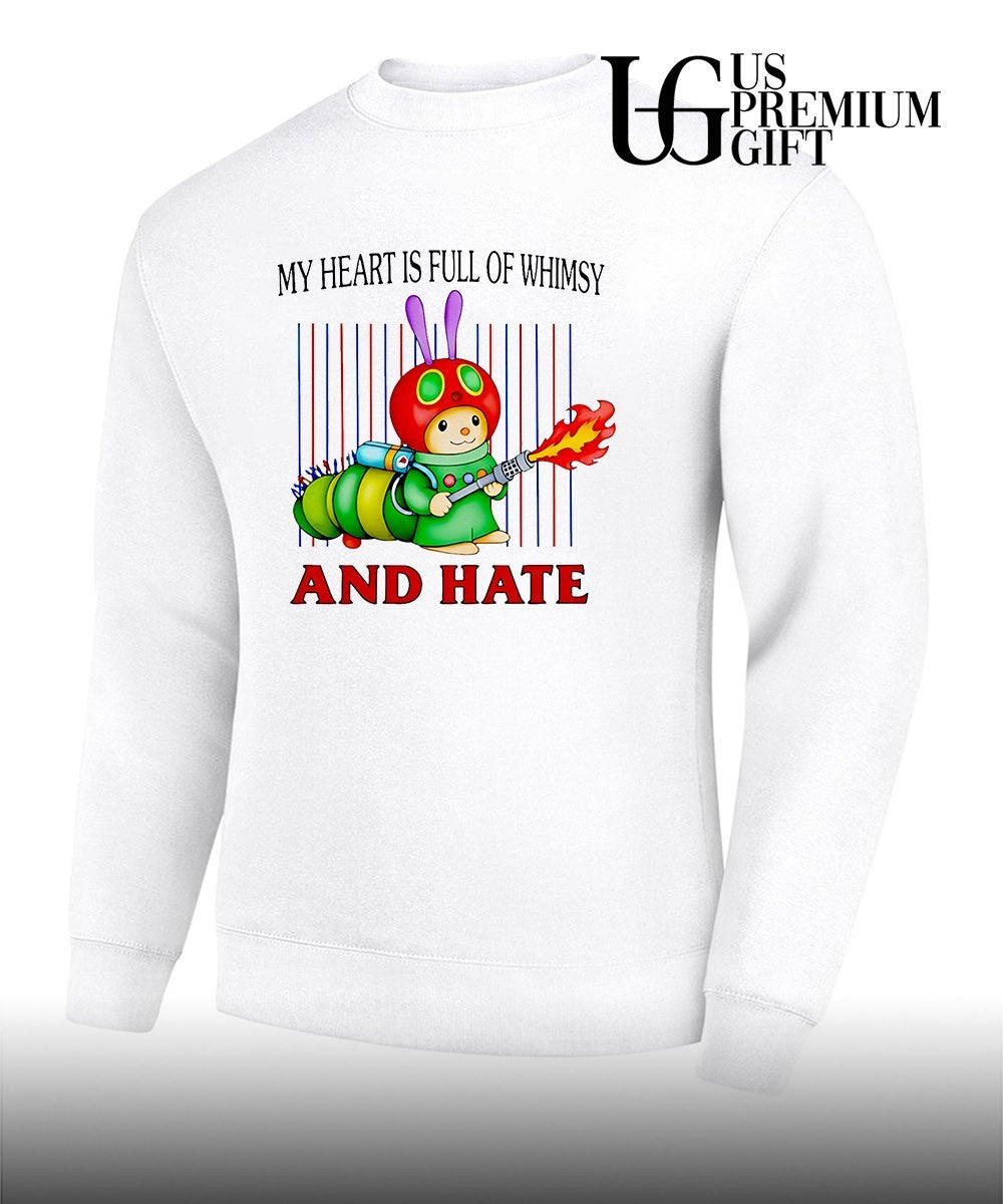 Fire breathing caterpillar my heart is full of whimsy and hate shirt Unisex