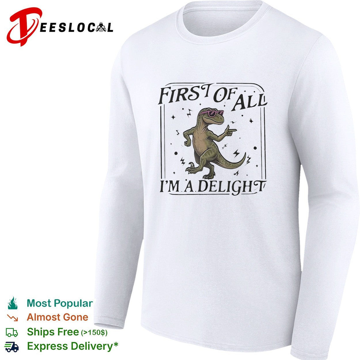 First of all I’m a delight dancing dinosaur wearing sunglasses cartoon graphic shirt Unisex