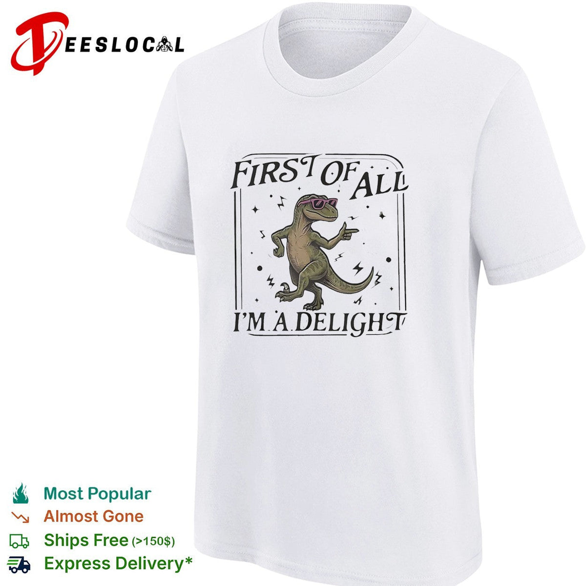First of all I’m a delight dancing dinosaur wearing sunglasses cartoon graphic shirt Unisex
