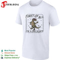 First of all I’m a delight dancing dinosaur wearing sunglasses cartoon graphic shirt Unisex