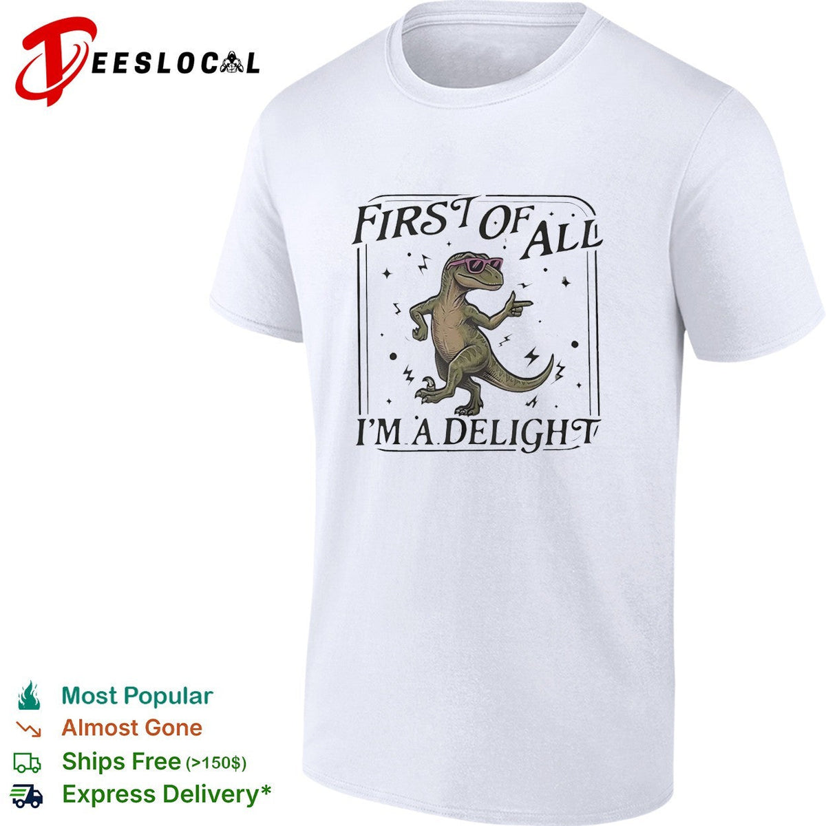 First of all I’m a delight dancing dinosaur wearing sunglasses cartoon graphic shirt Unisex