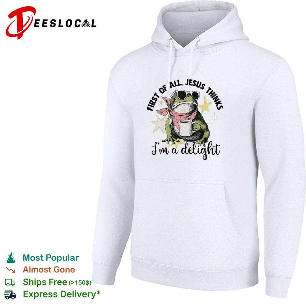 First of all Jesus thinks I am a delight frog coffee drinker shirt Unisex