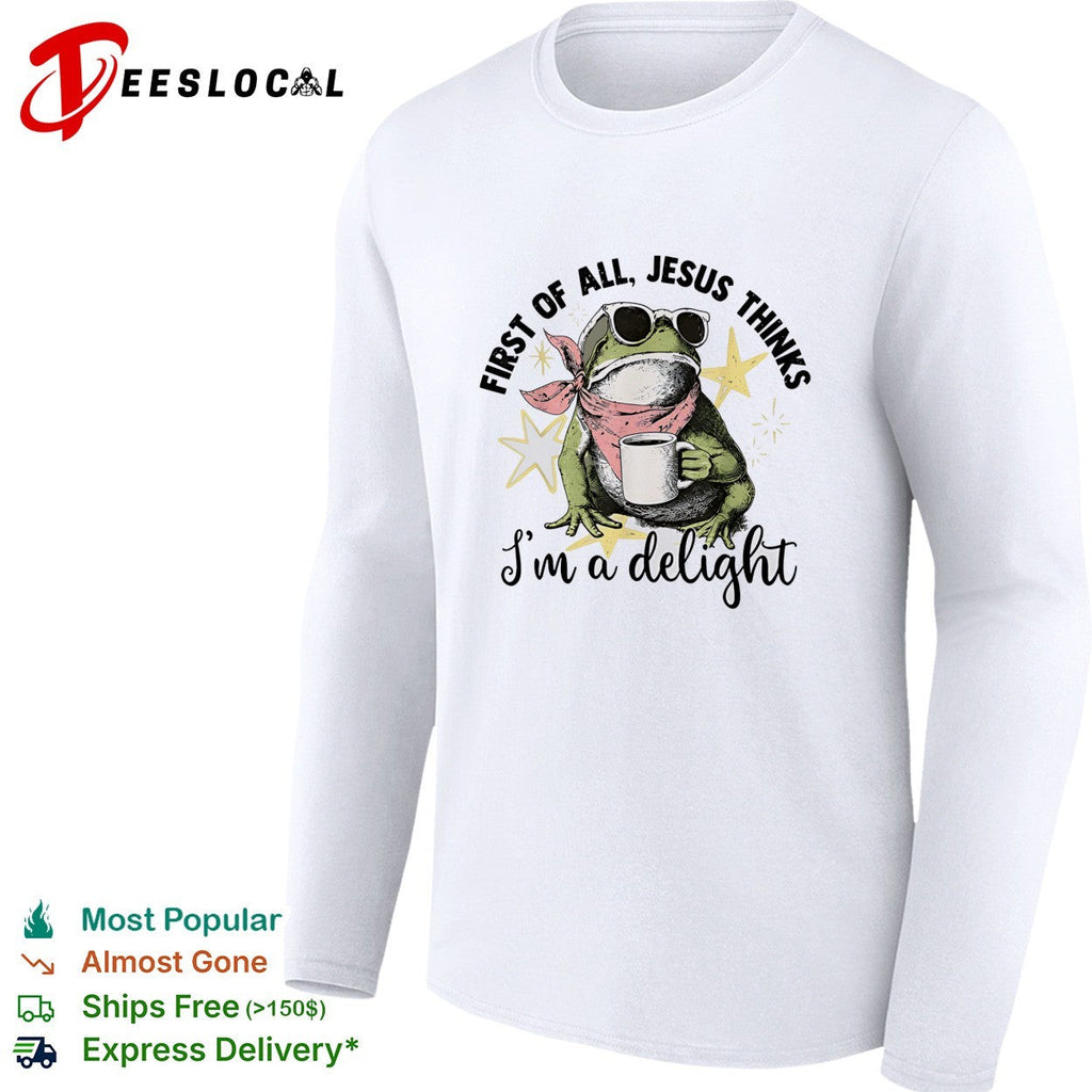 First of all Jesus thinks I am a delight frog coffee drinker shirt Unisex
