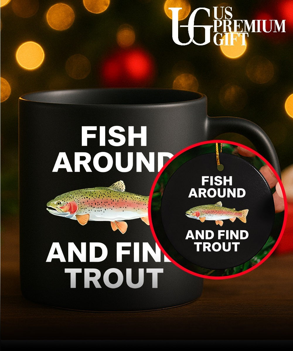 Fish around and find trout fishing angler shirt Unisex