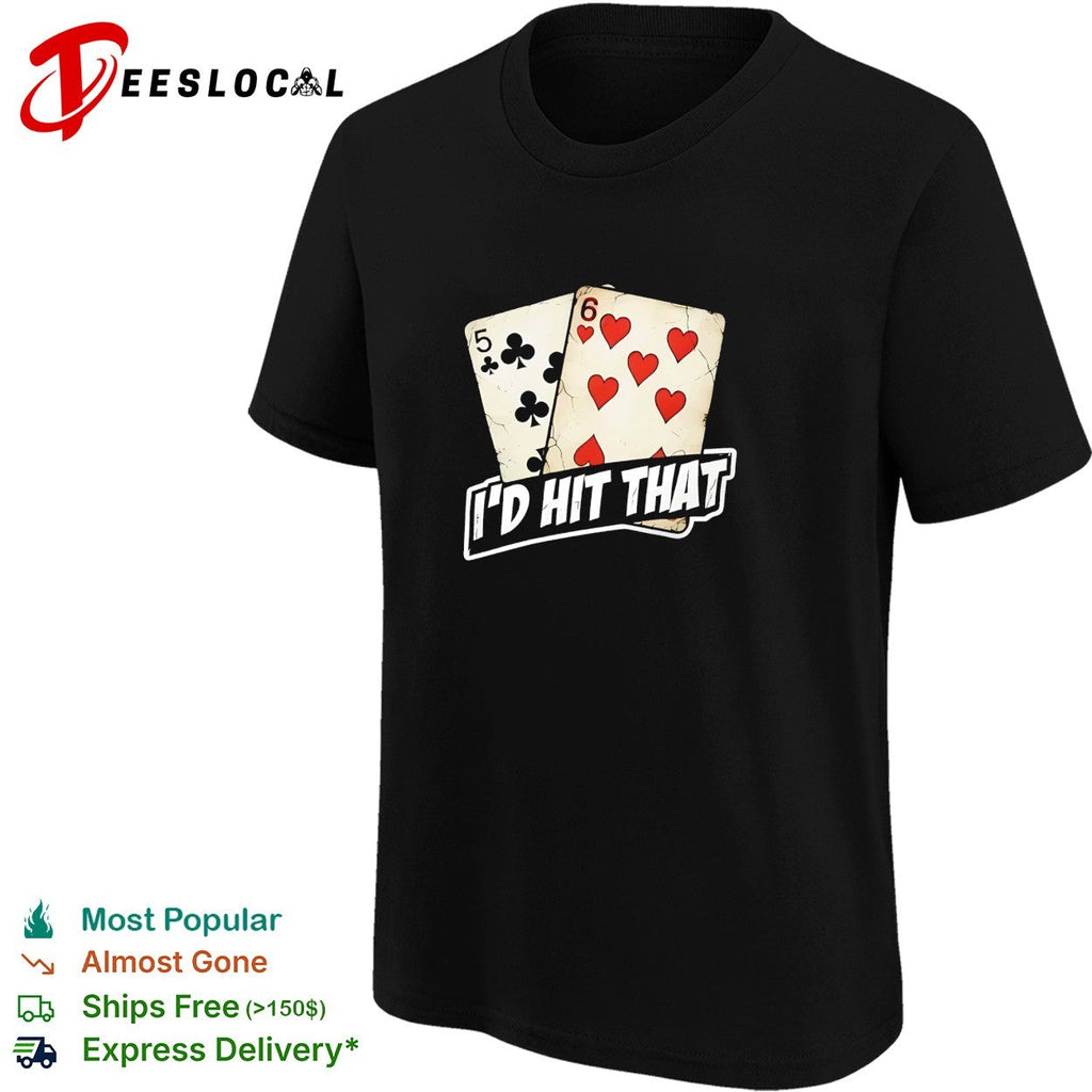 Five of clubs six of hearts I’d hit that shirt Unisex