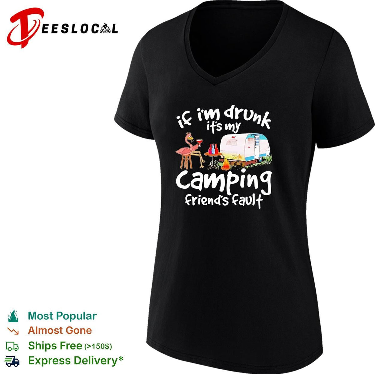 Flamingo If I’m drunk It’s my camping friends’ fault shirt Unisex