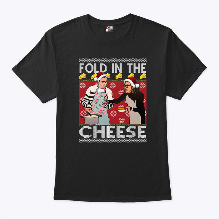 Fold In The Cheese Schitt’s Creek T Shirt Unisex