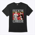 Fold In The Cheese Schitt’s Creek T Shirt Unisex