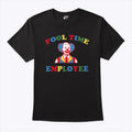Fool Time Employee Clown T Shirt Unisex