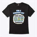For A Straight Guy I Have Hella Gay Thoughts T Shirt Unisex