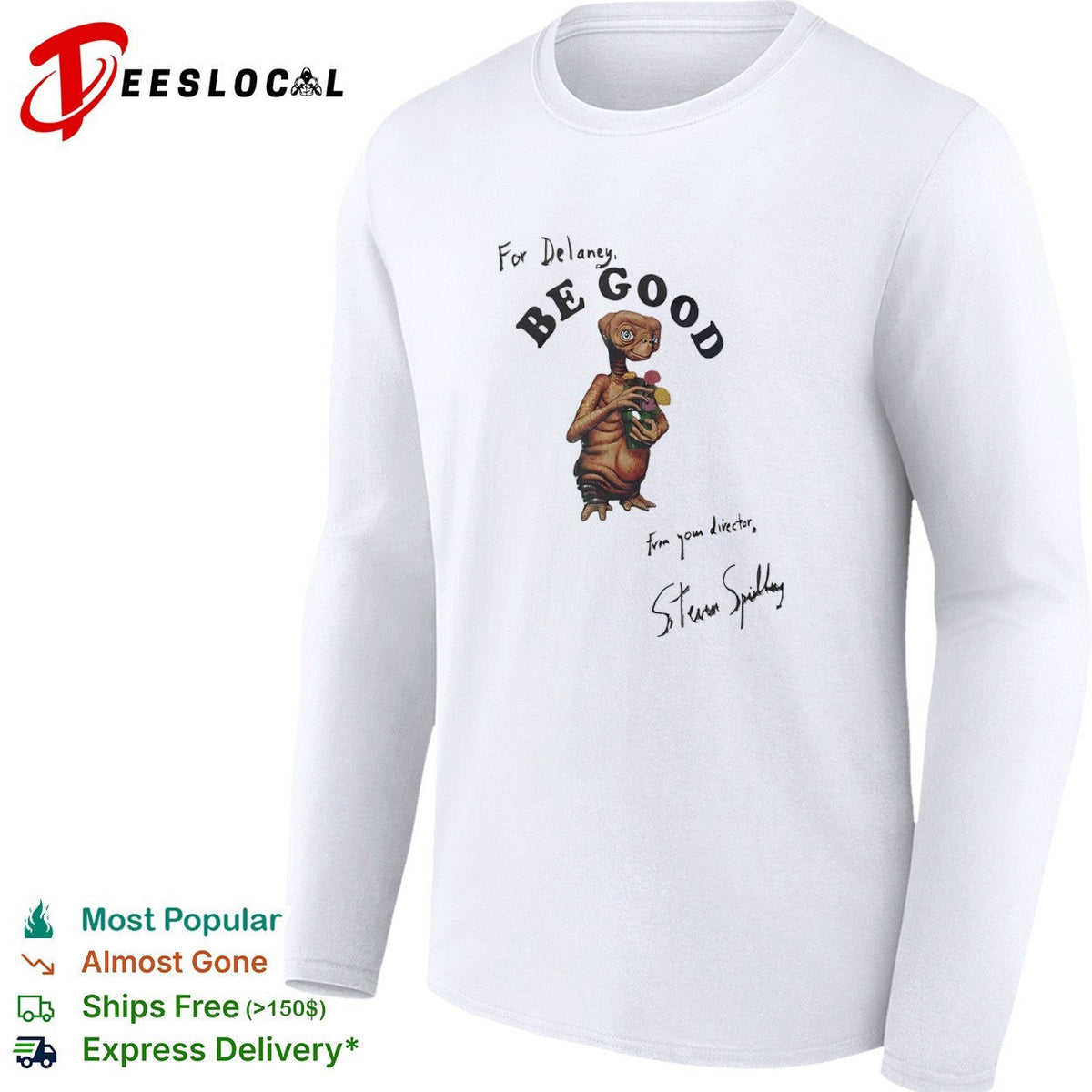 For Delaney Be Good E T the Extra Terrestrial Steven Spielberg signature shirt Unisex