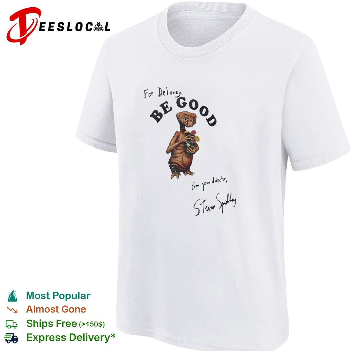 For Delaney Be Good E T the Extra Terrestrial Steven Spielberg signature shirt Unisex