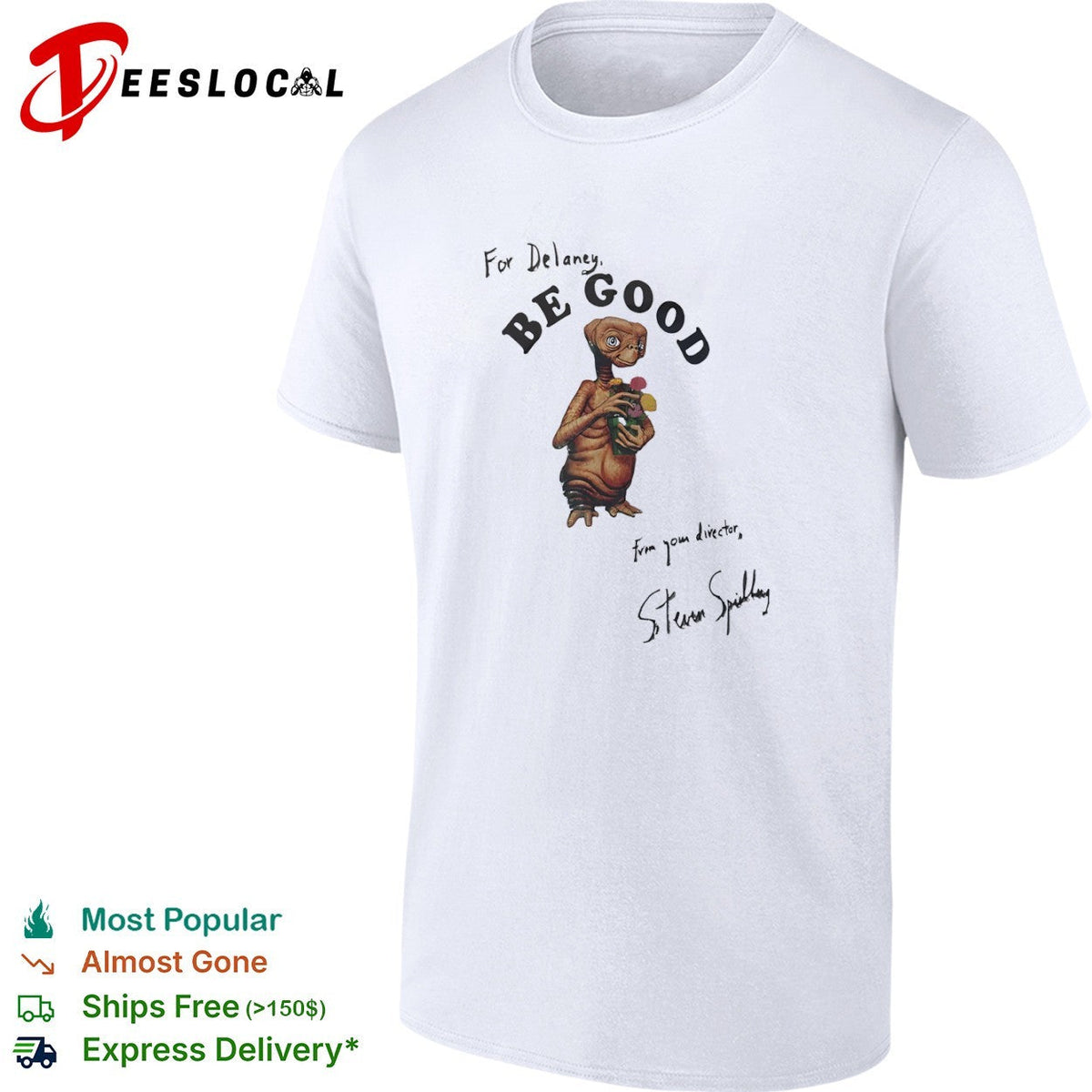 For Delaney Be Good E T the Extra Terrestrial Steven Spielberg signature shirt Unisex