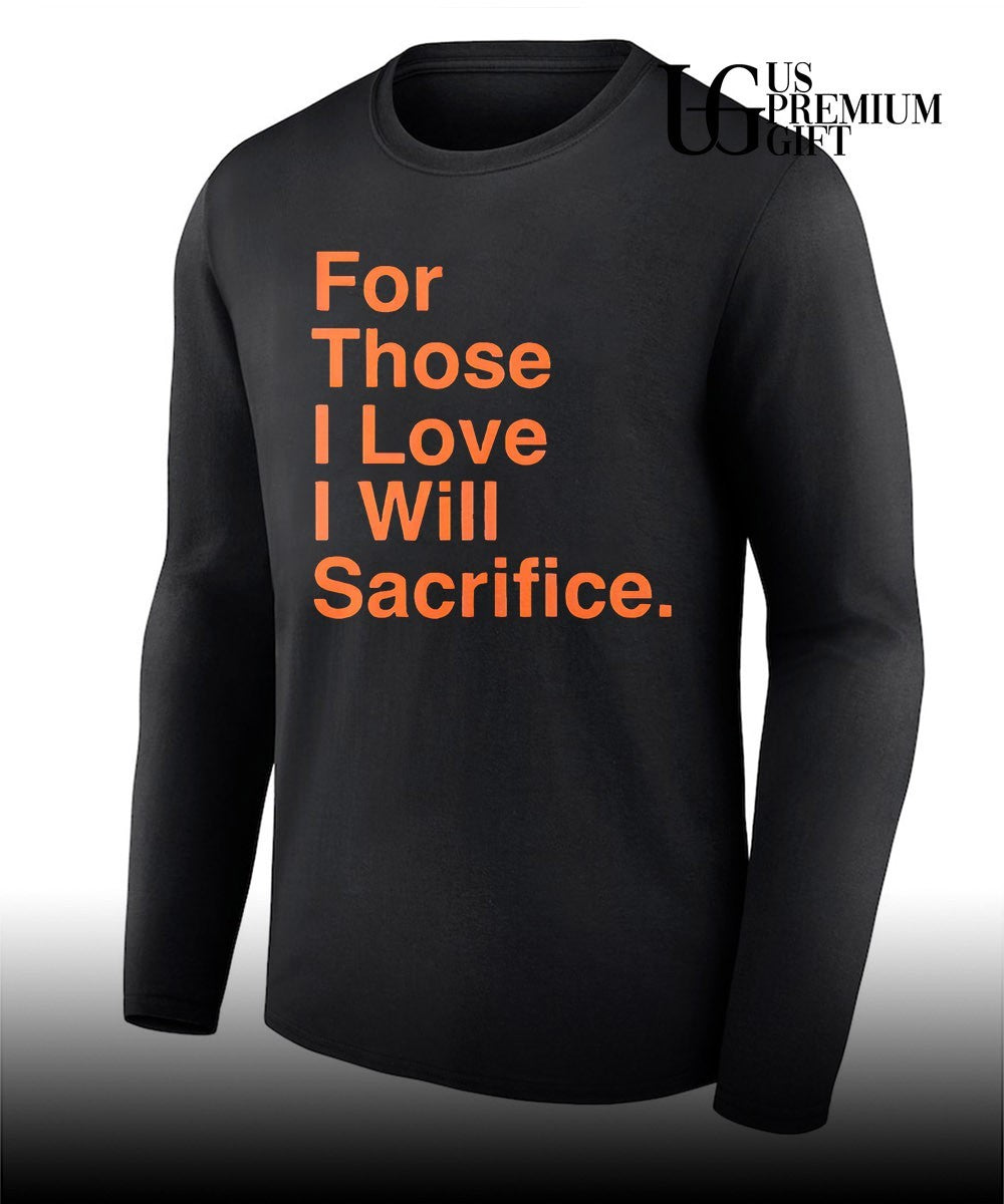 For Those I Love I Will Sacrifice US Army Ranger Creed motivational shirt Unisex