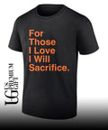 For Those I Love I Will Sacrifice US Army Ranger Creed motivational shirt Unisex