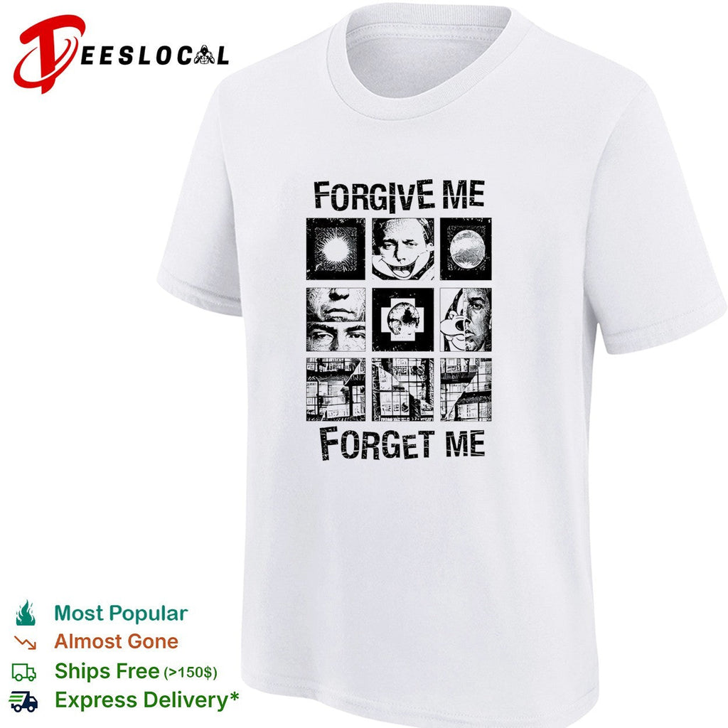 Forgive Me Forget Me classic shirt Unisex