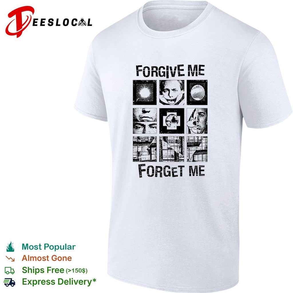 Forgive Me Forget Me classic shirt Unisex