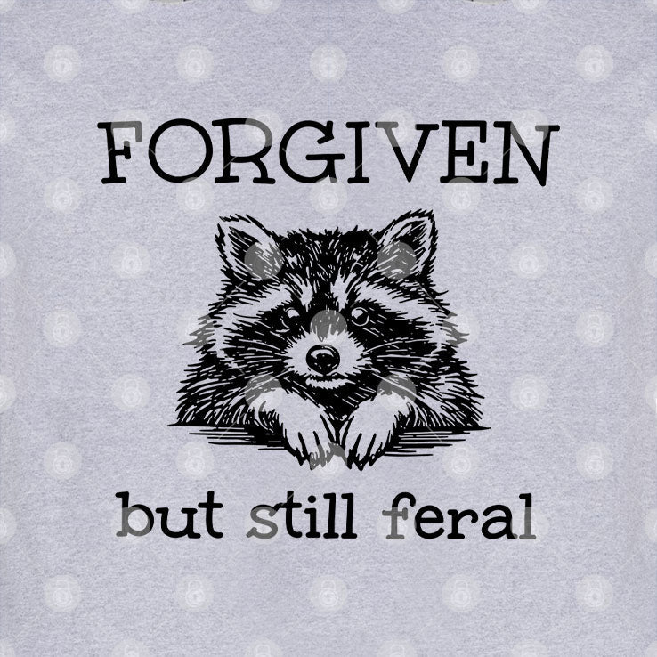 Forgiven But Still Feral Raccoon T Shirt Unisex
