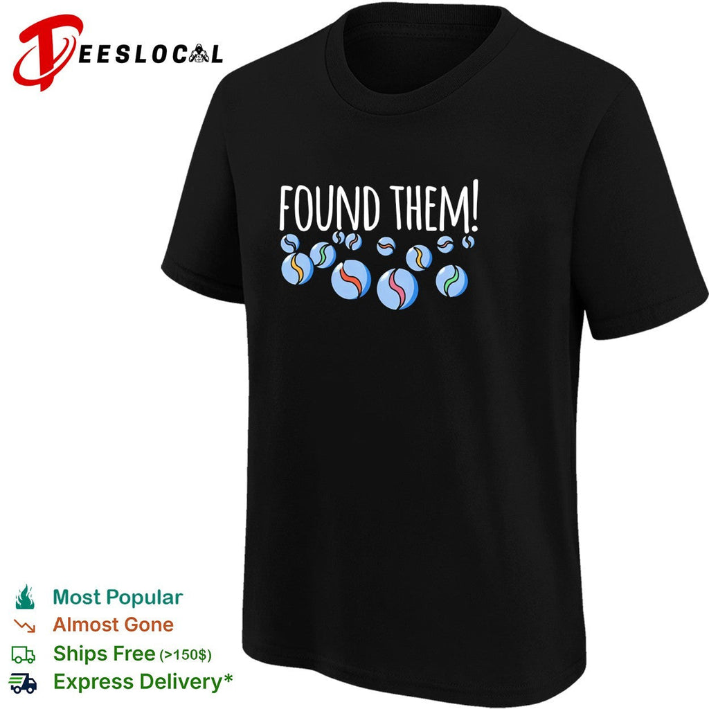 Found My Marbles shirt Unisex