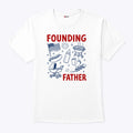 Founding Father 4th Of July Couple T Shirt Unisex