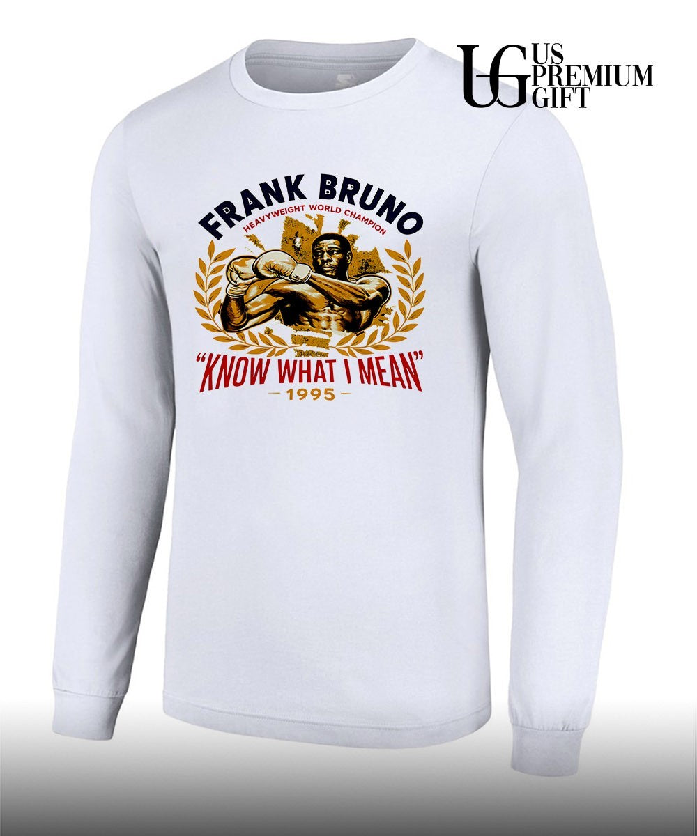 Frank Bruno Know What I Mean 1995 shirt Unisex