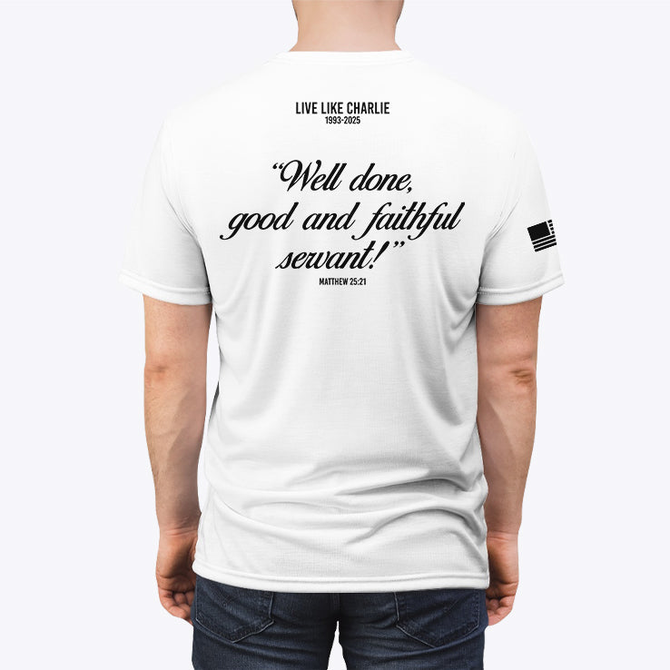 Freedom Live Like Charlie Well Done Good And Faithful Servant Shirt Unisex