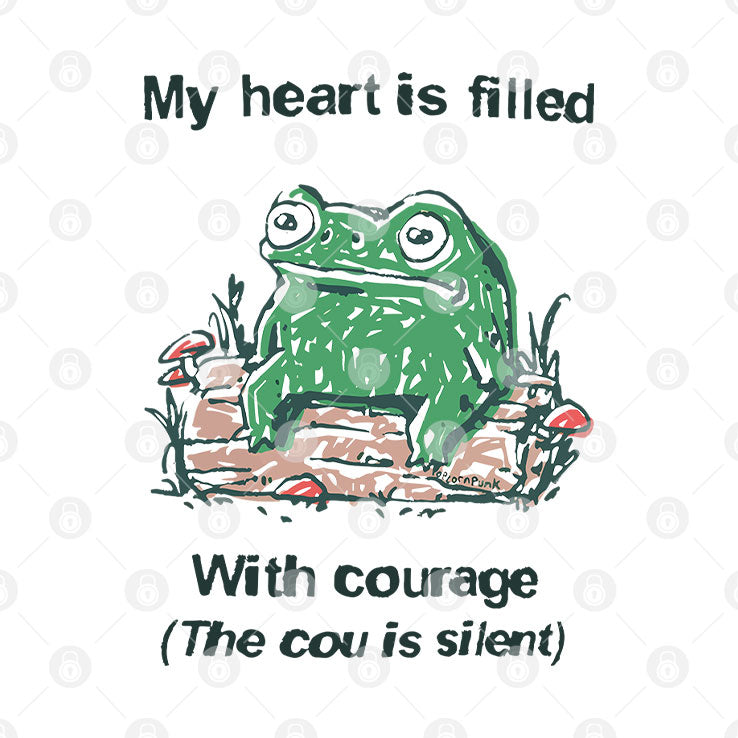 Frog Rage My Heart Is Filled With Courage The Cou Is Silent T Shirt Unisex