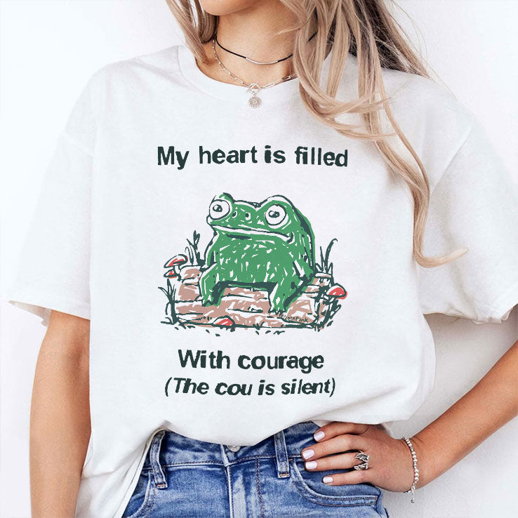 Frog Rage My Heart Is Filled With Courage The Cou Is Silent T Shirt Unisex