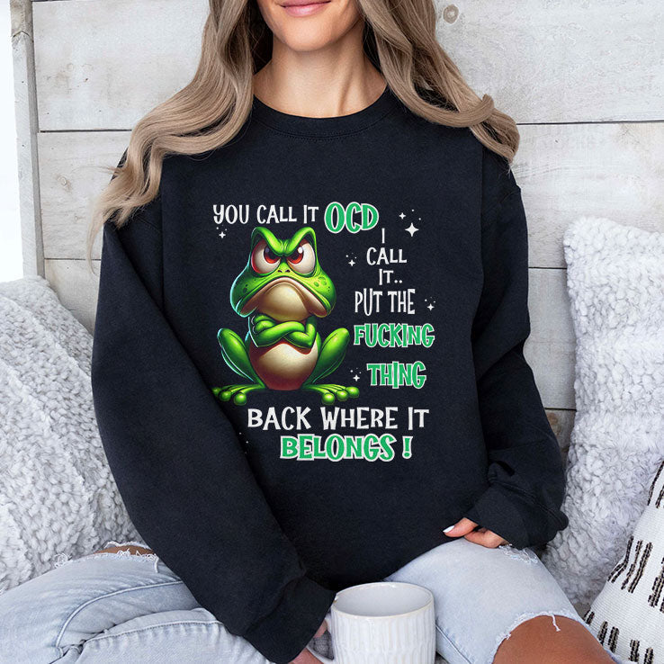 Frog You Call It OCD I Call It Put The Fucking Thing Back T Shirt Unisex