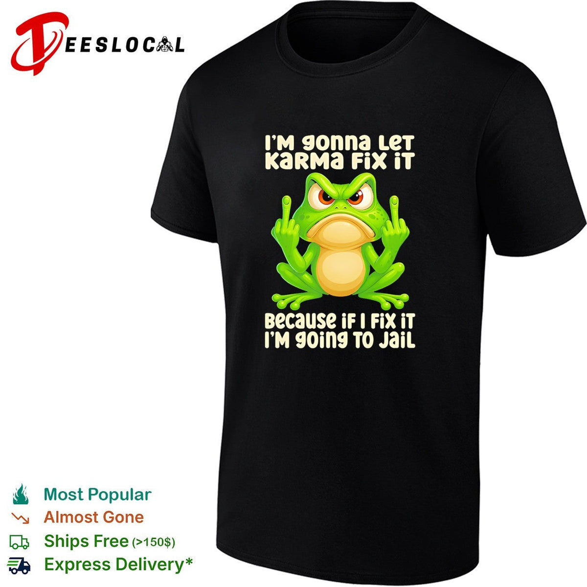 Frog middle finger I’m gonna let karma fix it because if I fix it I’m 90ing to jail shirt Unisex
