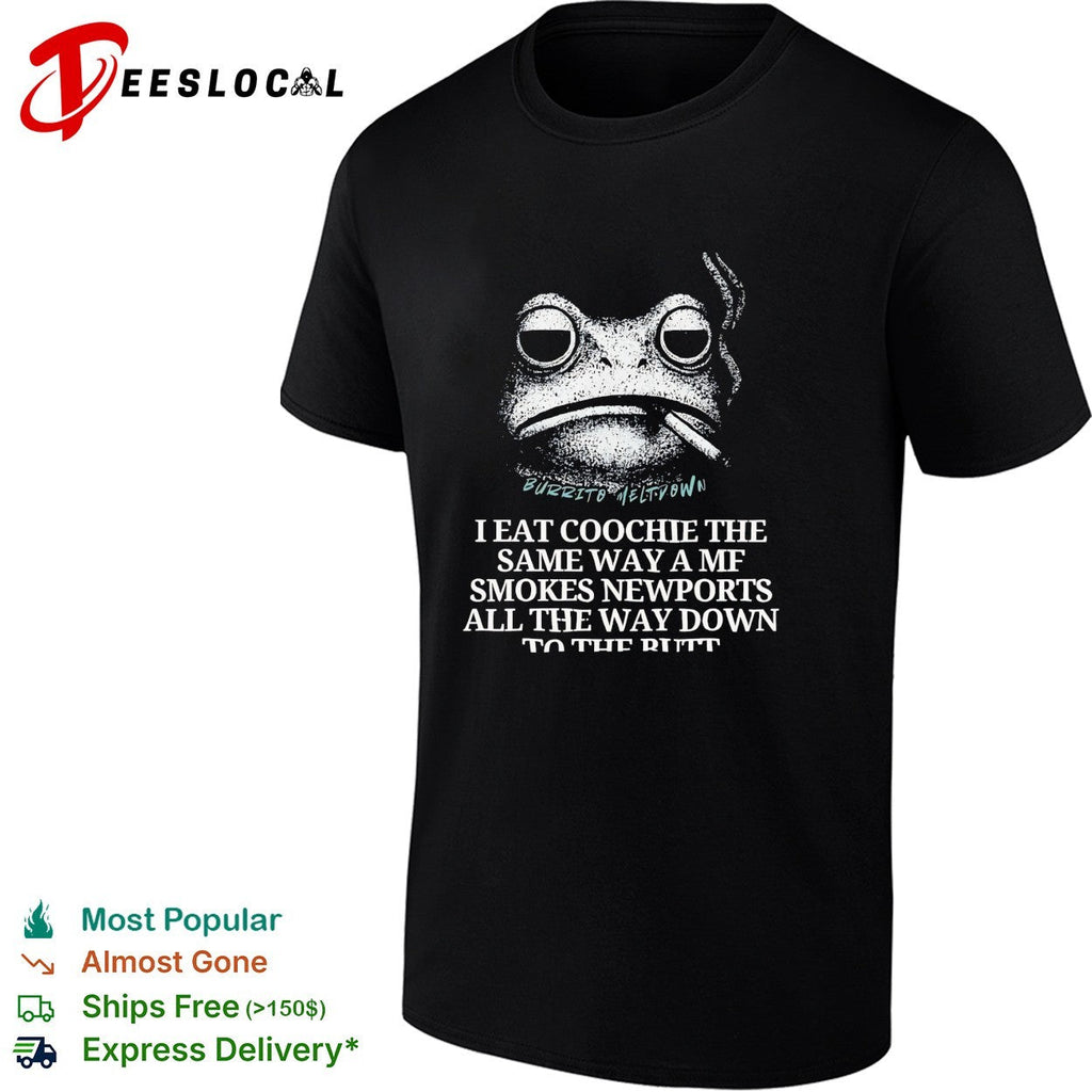 Frog smoking cigarette I eat coochie the same way a mf smokes Newports shirt Unisex