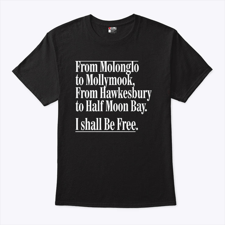 From Molonglo To Mollymook From Hawkesbury To Half Moon Bay T Shirt Unisex