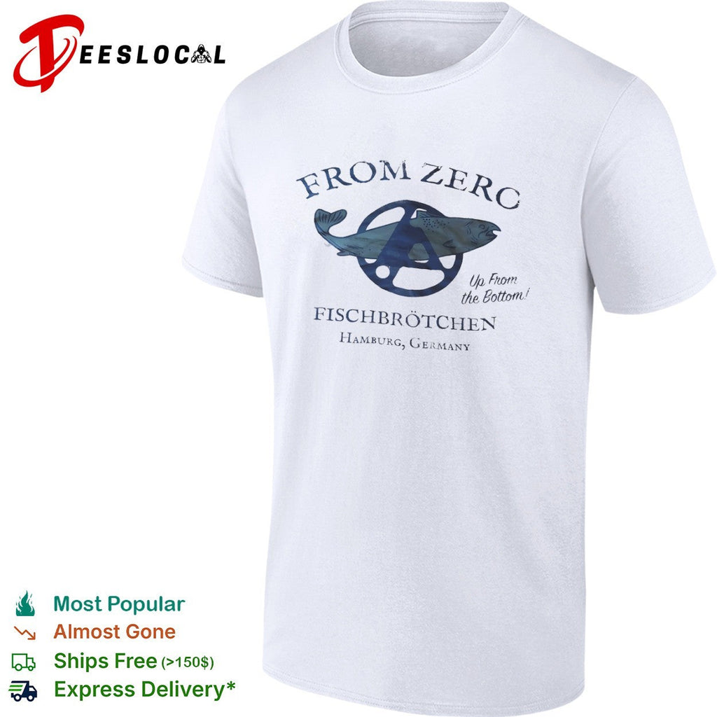 From Zero Up From the Bottom Fischbrotchen Hamburg Germany Anarchy Fish shirt Unisex