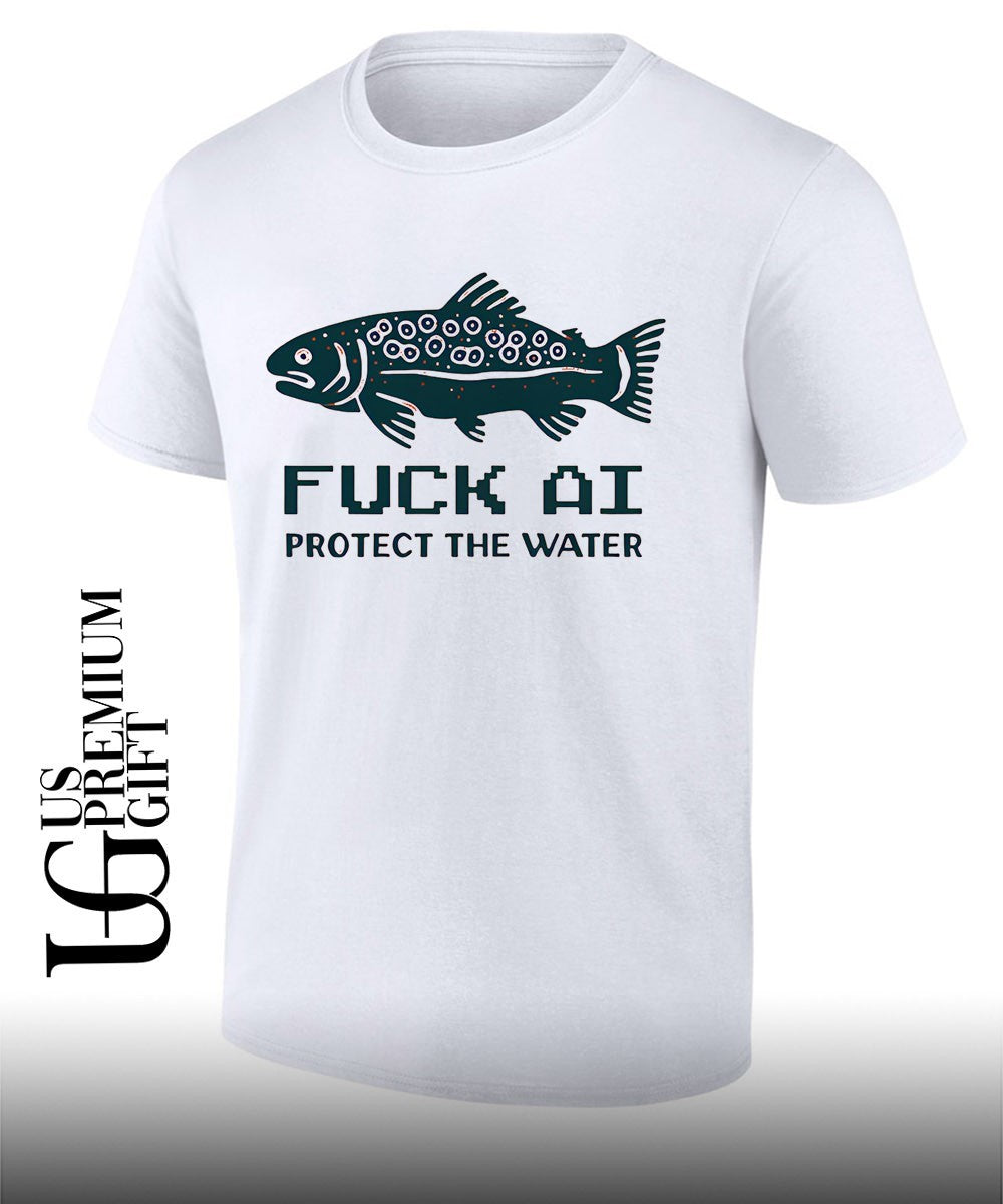 Fuck AI protect the water shirt Unisex