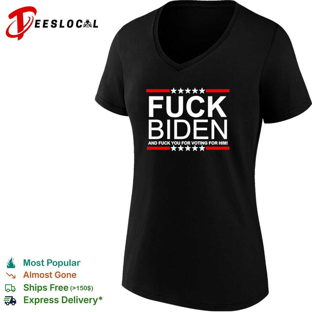 Fuck Biden and fuck you for voting for him shirt Unisex