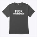 Fuck Communism T Shirt Unisex