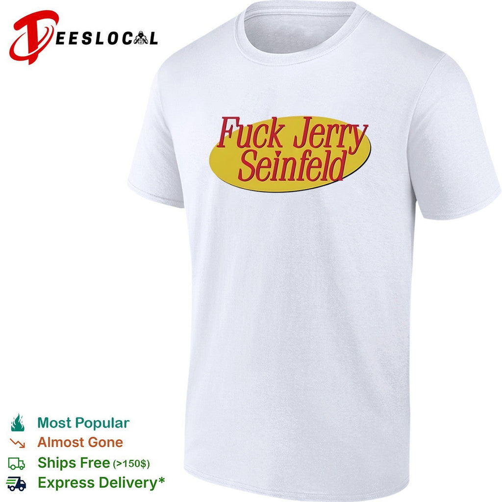 Fuck Jerry Seinfeld Parody Logo Pop Culture TV Show Comedy Sitcom Shirt Unisex