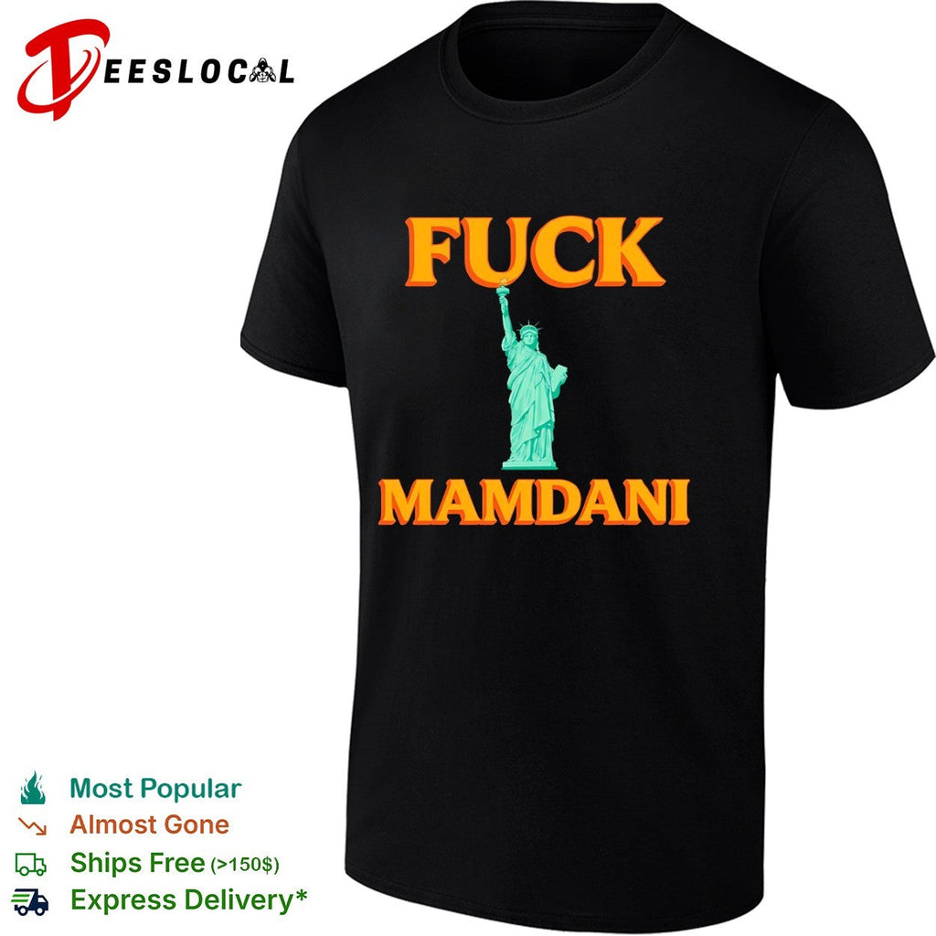 Fuck Mamdani Statue of Liberty Liberty Enlightening the World American flag shirt Unisex