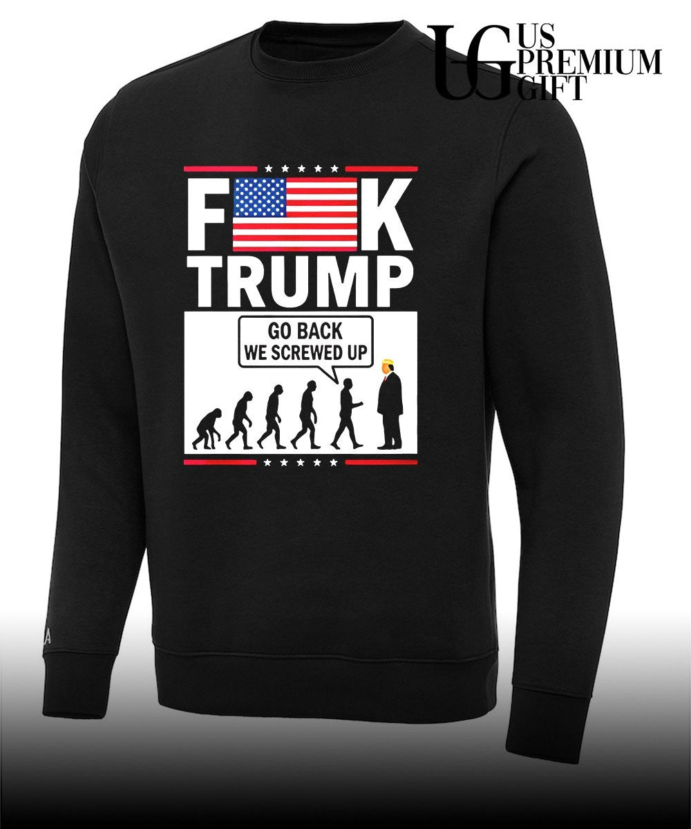 Fuck Trump Go Back We Screwed shirt Unisex